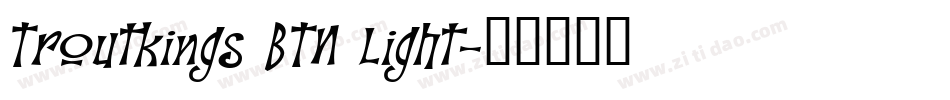 Troutkings BTN Light字体转换